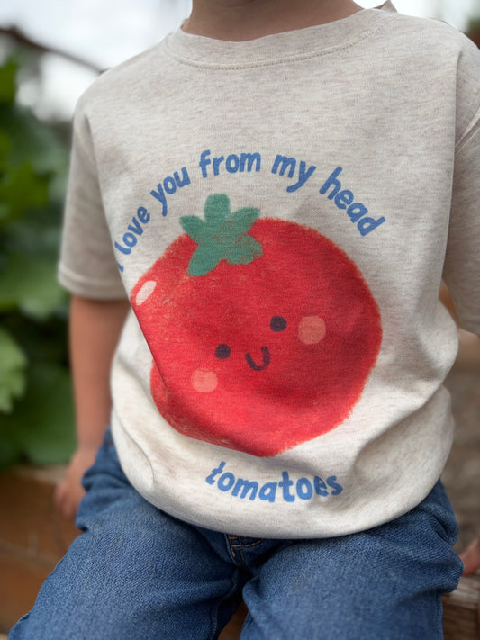 I love you from my head tomatoes tee